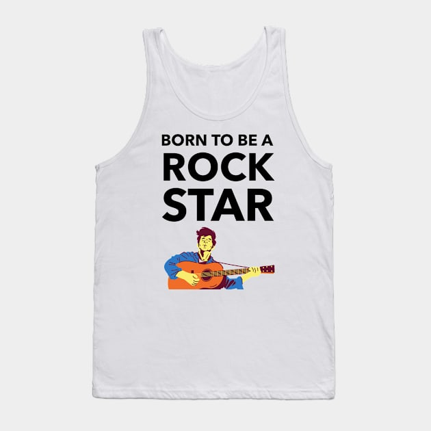 Born To Be A Rock Star Tank Top by Jitesh Kundra